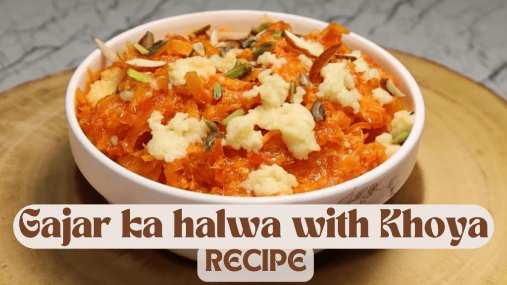 Gajar ka halwa recipe with khoya | गाजर हलवा