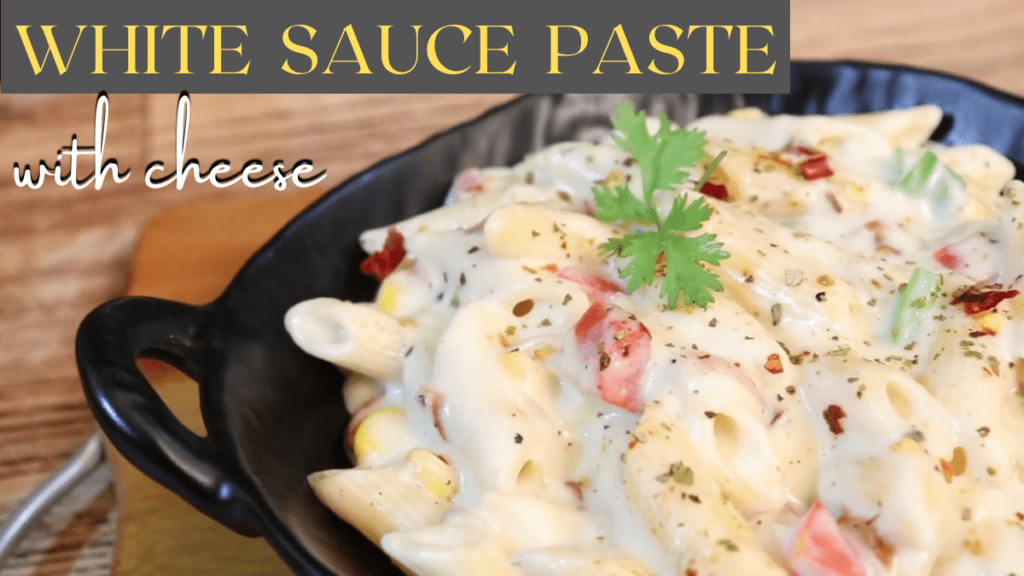 Recipe of White Sauce Pasta with Cheese