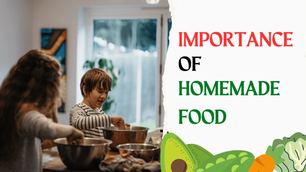 IMPORTANCE OF HOMEMADE FOOD