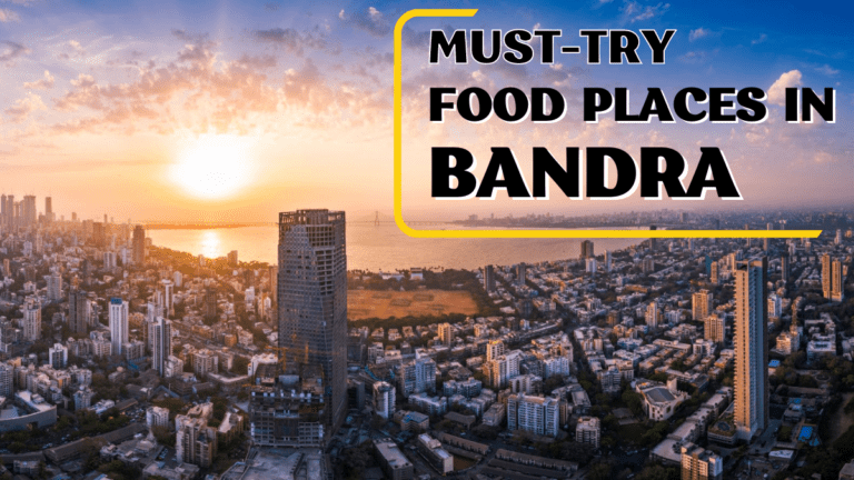 7 Best Food Places in Bandra (Mumbai)
