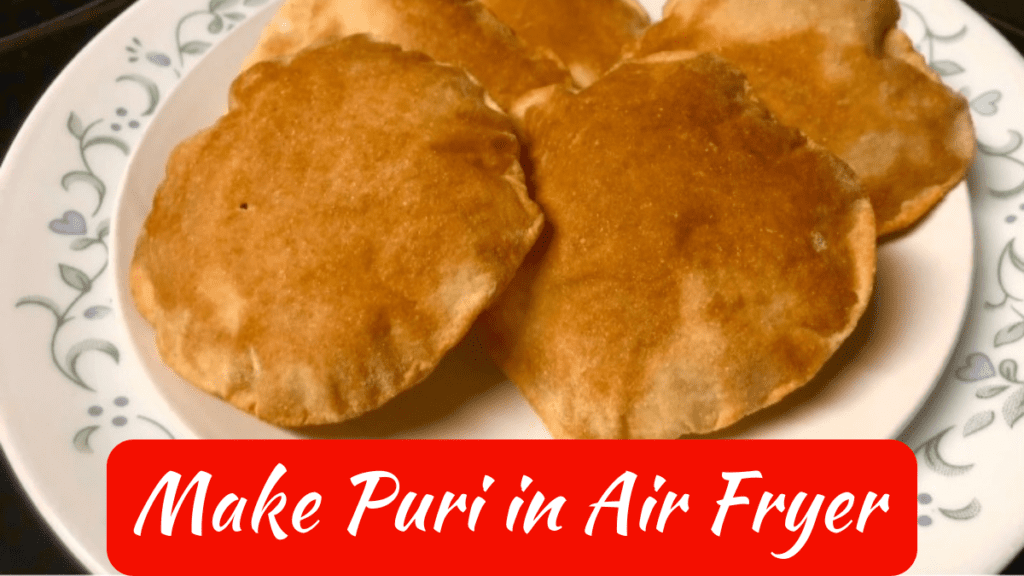 How to Make Puri in Air Fryer?