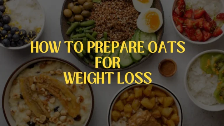 How To Prepare Oats for Weight Loss